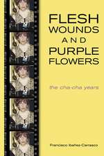 Flesh Wounds And Purple Flowers