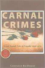 Carnal Crimes: Sexual Assault Law in Canada, 1900-1975