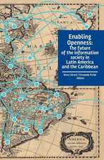 Enabling Openness: The Future of the Information Society in Latin America and the Caribbean