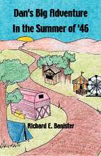 Dan's Big Adventure in the Summer of '46