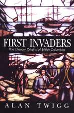 First Invaders: The Literary Origins of British Columbia