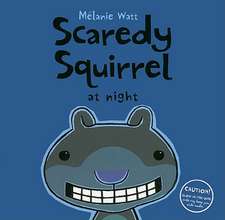 Scaredy Squirrel at Night