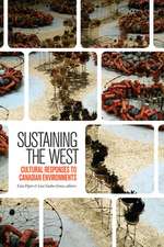 Sustaining the West: Cultural Responses to Canadian Environments