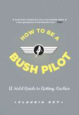 How To Be A Bush Pilot