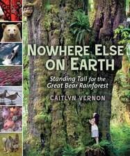 Nowhere Else on Earth: Standing Tall for the Great Bear Rainforest