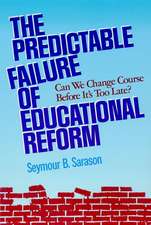 The Predictable Failure of Educational Reform: Can We Change Course Before It′s Too Late (Paper Edit ion)