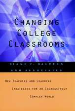 Changing College Classrooms New Teaching & Learning Strategies for an Increasingly Complex World