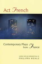 ACT French: Contemporary Plays from France