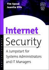 Internet Security: A Jumpstart for Systems Administrators and IT Managers