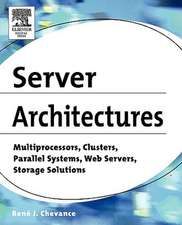 Server Architectures: Multiprocessors, Clusters, Parallel Systems, Web Servers, Storage Solutions