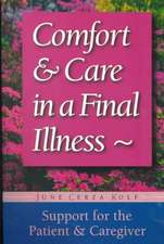 Comfort & Care In A Final Illness: Support For The Patient & Caregiver