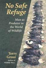 No Safe Refuge: Man as Predator in the World of Wildlife