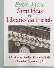 Even More Great Ideas for Libraries and Friends