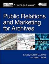 Public Relations and Marketing for Archivists: A How-To-Do-It Manual