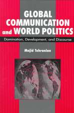 Global Communication and World Politics: Domination, Development, and Discourse