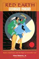 Red Earth, White Lies: Native Americans and the Myth of Scientific Fact