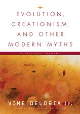 Evolution, Creationism, and Other Modern Myths: A Critical Inquiry