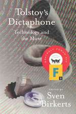 Tolstoy's Dictaphone: Technology and the Muse