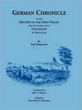 German Chronicle in the History of the Ohio Valley and Its Capital City, Cincinnati, in Particular