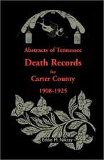 Abstracts of Tennessee Death Records for Carter County: 1908-1925