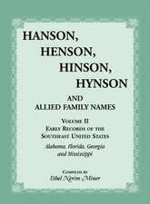 Hanson, Henson, Hinson, Hynson and Allied Family Names. Vol. II: Southeast