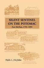 Silent Sentinel on the Potomac: Fort McNair, 1791-1991