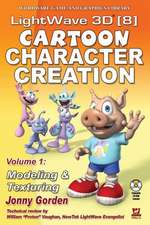 LightWave 3D (8) Cartoon Character Creation, Volume 1: Modeling & Texturing