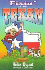 Fixin' to Be Texan