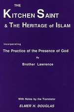 The Kitchen Saint and the Heritage of Islam: Incorporating the Practice of the Presence of God