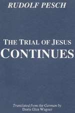 The Trial of Jesus Continues