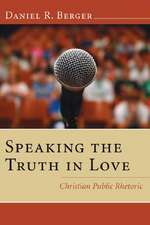 Speaking the Truth in Love: Christian Public Rhetoric