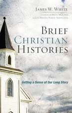 Brief Christian Histories: Getting a Sense of Our Long Story