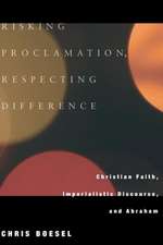 Risking Proclamation, Respecting Difference: Christian Faith, Imperialistic Discourse, and Abraham