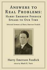 Answers to Real Problems: Selected Sermons of Harry Emerson Fosdick