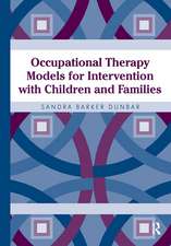 Occupational Therapy Models for Intervention with Children and Families