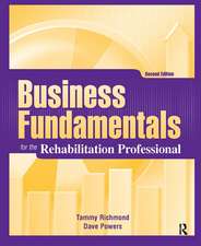 Business Fundamentals for the Rehabilitation Professional: An Introduction to Soft Tissue Mobilization, Spinal Manipulation, Therapeutic and Home Exercises