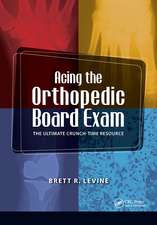 Acing the Orthopedic Board Exam: The Ultimate Crunch Time Resource