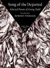 Song of the Departed: Selected Poems of Georg Trakl