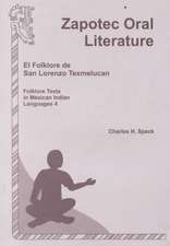 Zapotec Oral Literature: El Folklore de San Lorenzo, Folklore Texts in Mexican Indian Languages 4