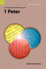 An Exegetical Summary of 1 Peter, 2nd Edition