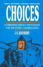 Choices: A Christmas Service and Pageant for the Entire Congregation