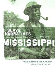 Mississippi Slave Narratives: Slave Narratives from the Federal Writers' Project 1936-1938