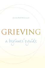 Grieving: A Beginner's Guide