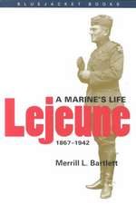 Lejeune: A Marine's Life, 1867-1942