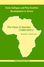 State Collapse and Post-Conflict Development in Africa: The Case of Somalia (1960-2001)