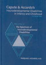 Capute & Accardo's Neurodevelopmental Disabilities in Infancy and Childhood, Volume II: The Specturm of Neurodevelopment Disabilities