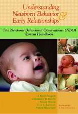 Understanding Newborn Behavior & Early Relationships: The Newborn Behavioral Observations (NBO) System Handbook