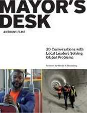 Mayor′s Desk – 20 Conversations with Local Leaders Solving Global Problems