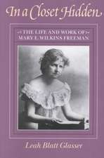 In a Closet Hidden: The Life and Work of Mary E. Wilkins Freeman