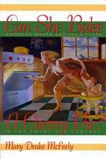 Can She Bake a Cherry Pie?: American Women and the Kitchen in the Twentieth Century